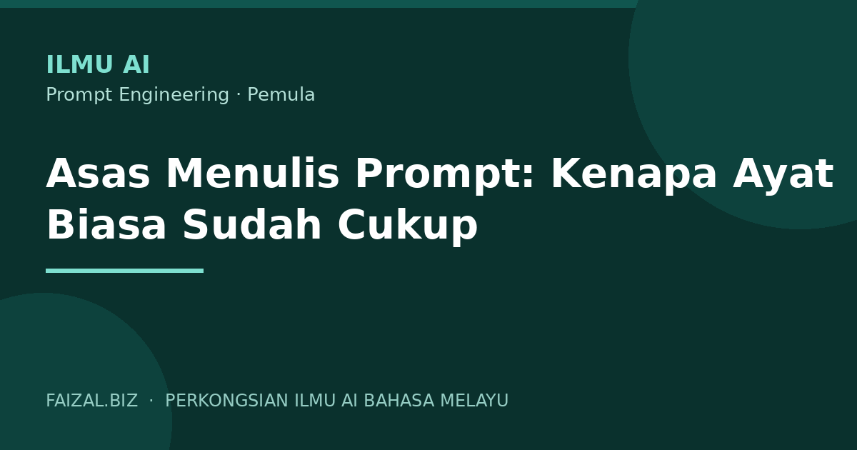 Asas Menulis Prompt: Kenapa Ayat Biasa Sudah Cukup