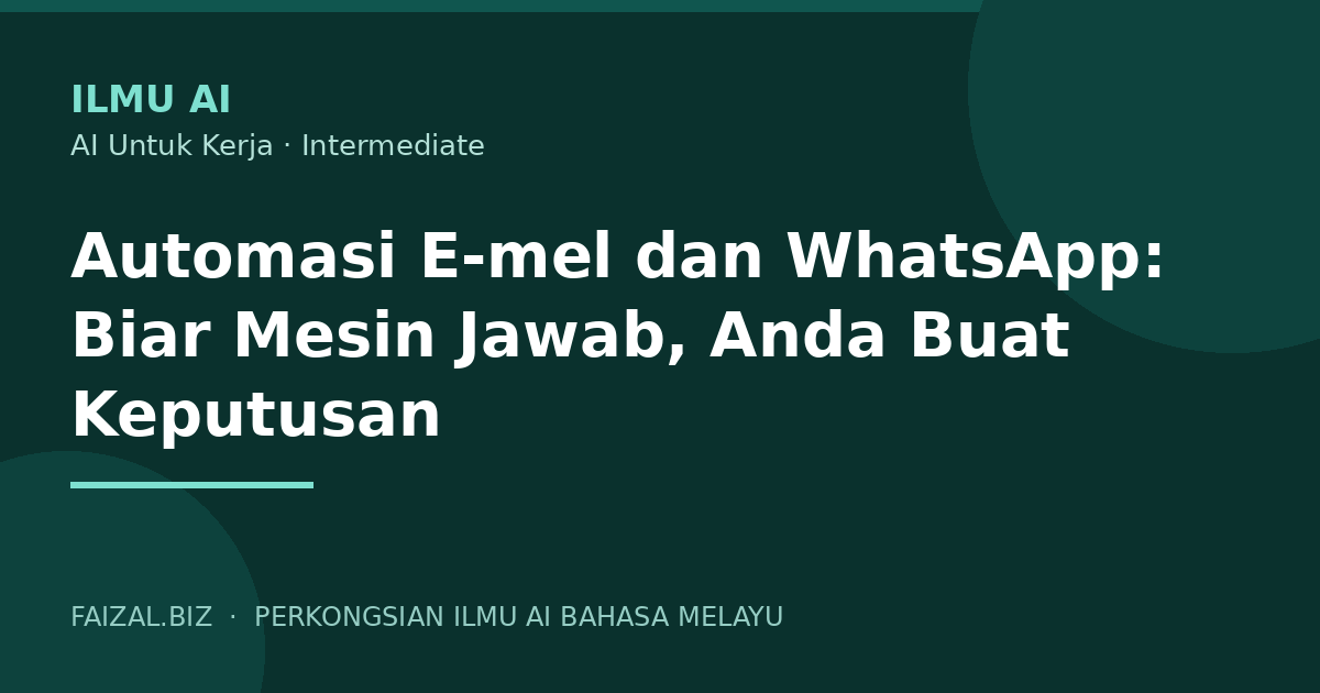 Automasi E-mel dan WhatsApp: Biar Mesin Jawab, Anda Buat Keputusan